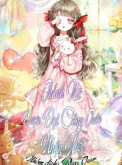 thanh-nu-duoc-dai-cong-tuoc-nhan-nuoi