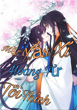 toi-thich-hoang-tu-mat-xau-xi