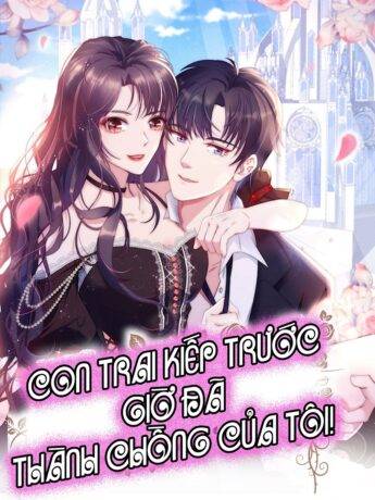 con-trai-kiep-truoc-gio-da-thanh-chong-cua-toi