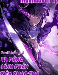 sau-khi-song-lai-ta-dung-kinh-phan-dien-phuc-thu