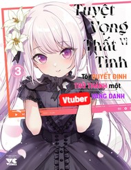 tuyet-vong-vi-that-tinh-toi-quyet-dinh-tro-thanh-mot-vtuber-vang-danh